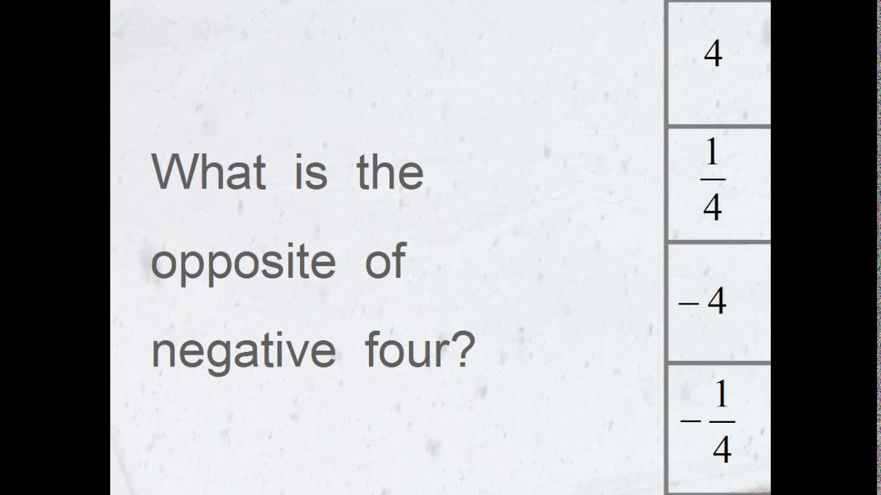 The Opposite Of Negative Four 4 1 4 4 1 4 Middle