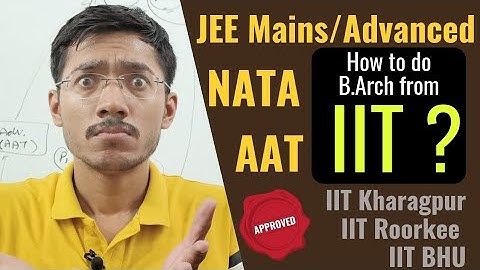 How to do B.Arch from IIT? | JEE Advance AAT | NATA