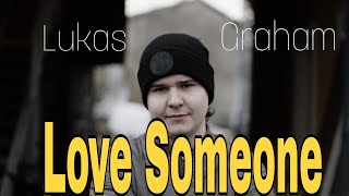 Lukas Graham | Love Someone lyrics