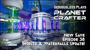Planet Crafter | Early Access | New Save Full Playthrough | Episode 38 | Insects & Waterfalls Update