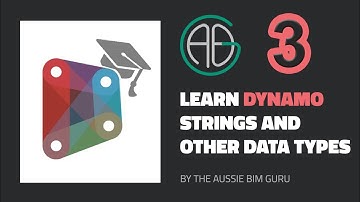 Learn Dynamo - Lesson 3: Strings and other Data Types