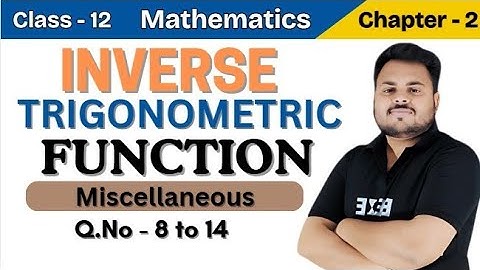 Inverse Trigonometric Function Class 12  | Miscellaneous (Q1 - Q7) Solutions | Chapter 2 NCERT