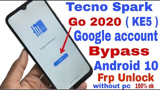 Tecno Spark Go 2020 Frp Unlock Android 10 || ( KE5 ) Google Account Bypass without pc new trick