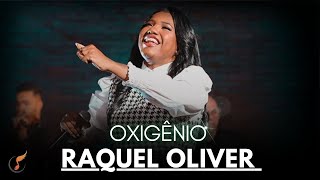 Raquel Oliver | Os Melhores Clipes - [DVD Oxigênio]
