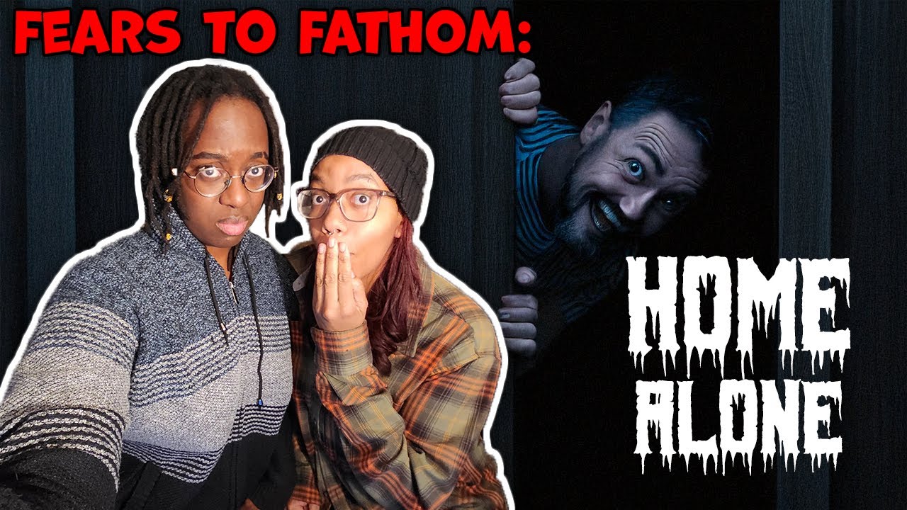 FEARS TO FATHOM: HOME ALONE