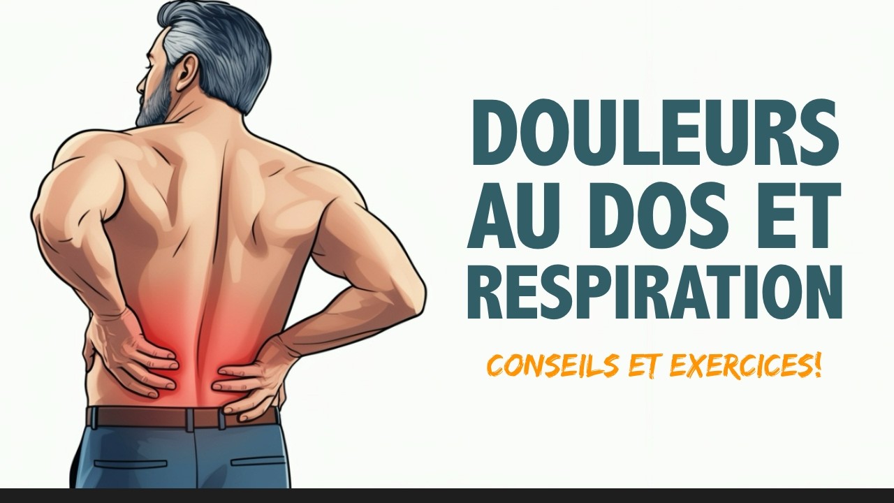 Douleurs au dos et respiration: conseils et exercices de Bernadette de Gasquet!