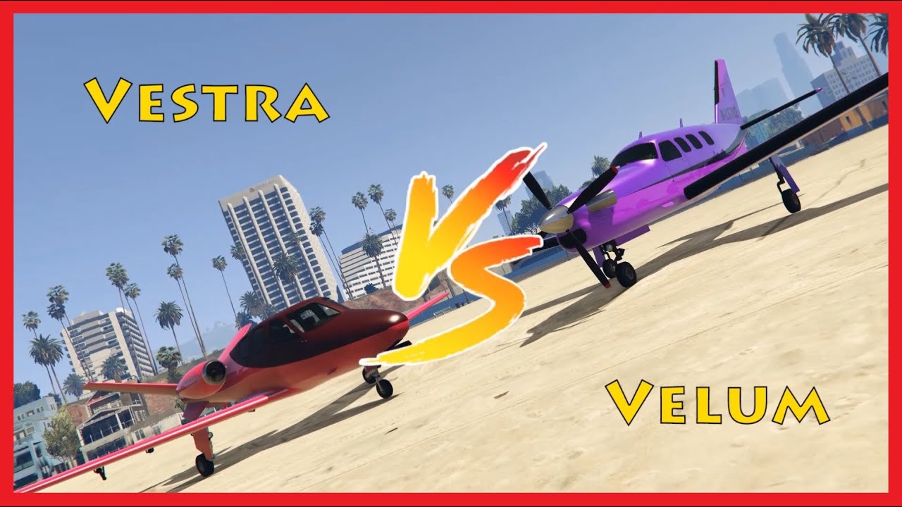 GTA 5 Vestra VS Velum.[Best Plane] YouTube