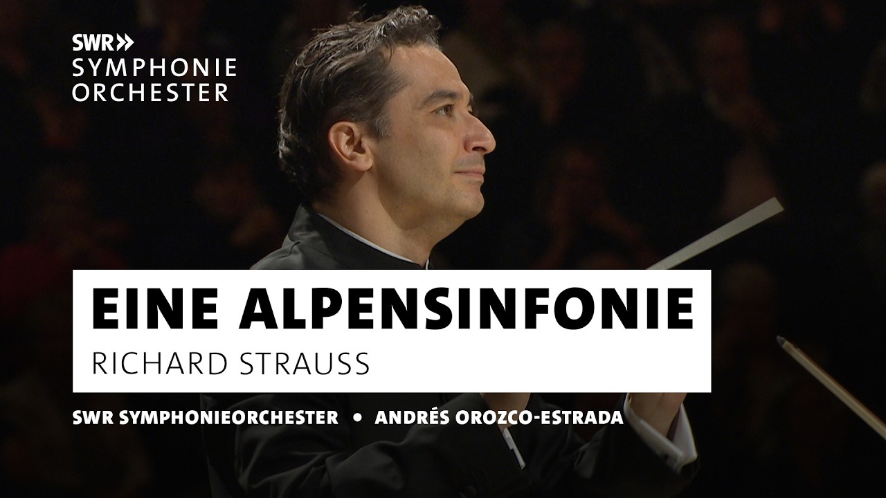 Strauss - Eine Alpensinfonie op. 64 | Andrés Orozco-Estrada | SWR Symphonieorchester
