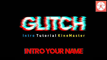 Cara Membuat Intro Glitch Text Or Logo Simple | Tutorial Kinemaster