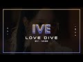 IVE (아이브) - LOVE DIVE (Han/Rom/Eng) Lyrics/한국어 가사