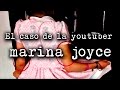 El caso de la youtuber Marina Joyce