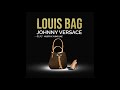 Johnny Versace - Louis Bag ft. Yung Jae & Kusta