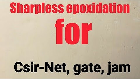 Sharpless epoxidation for csir-net, gate, jam