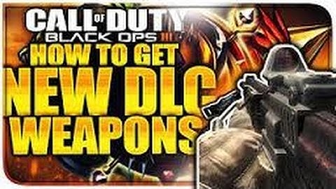 HOW TO GET ALL "NEW DLC WEAPONS" In Black Ops 3! - HOW TO USE ALL "NEW GUNS" BO3 GET ALL DLC GUNS