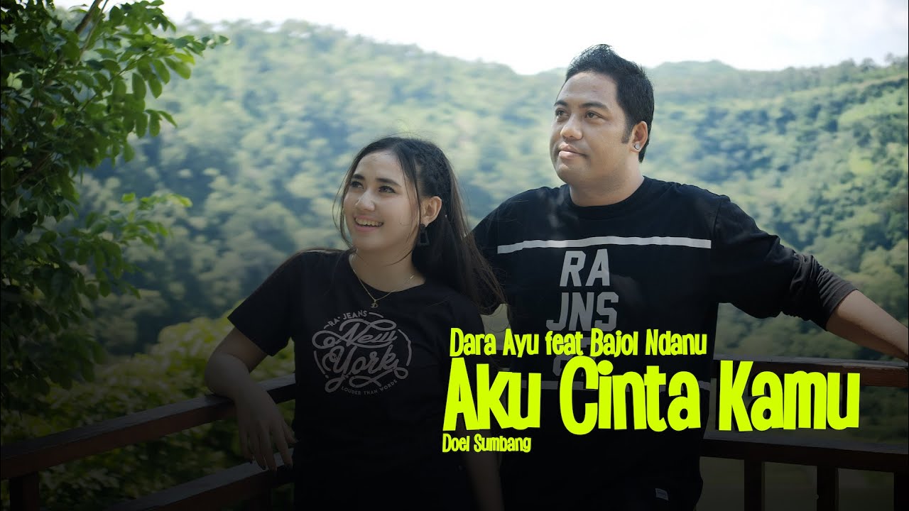 Dara Ayu Ft Bajol Ndanu Aku Cinta Kamu Official Reggae Version Youtube