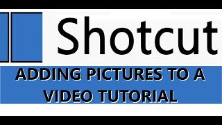 Shotcut tutorial. Adding picture tutorial