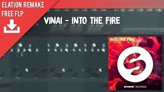 VINAI ft. Anjulie - Into The Fire (Elation Drop Remake) [FREE FLP] [FL Studio 11]