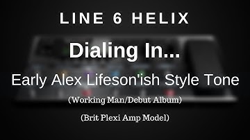 Line 6 Helix - Dialing In An Early Alex Lifeson