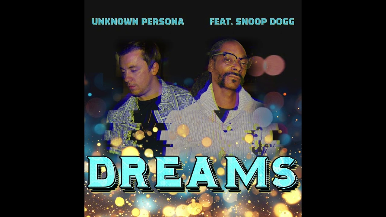 在 YouTube 上觀看「Unknown Persona - Dreams ft. Snoop Dogg」