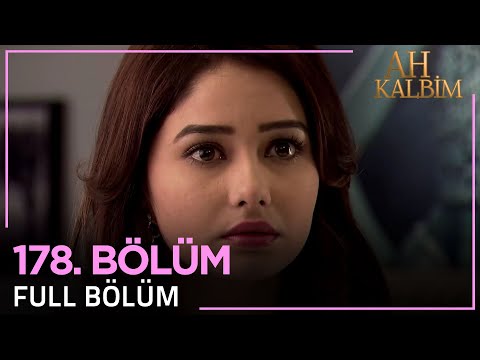 Ah Kalbim 178. Bölüm