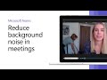Microsoft Teams - Suppress Background Noise