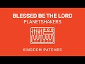 Blessed Be The Lord Planetshakers Mainstage Patch