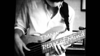 【Original Bass solo】Peace of Mind【TMMK】