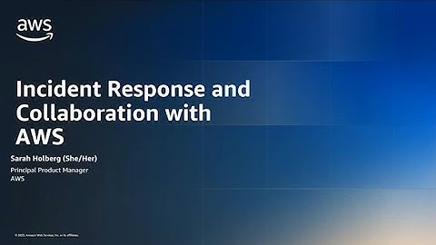 Incident Response and Collaboration with AWS | AWS Events