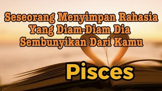 🫣Pisces 🫣Seseorang Menyimpan Rahasia Yang Diam-Diam Dia Sembunyikan Dari Kamu