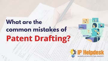 What are the common mistakes of Patent Drafting | Patent Drafting | IP Helpdesk
