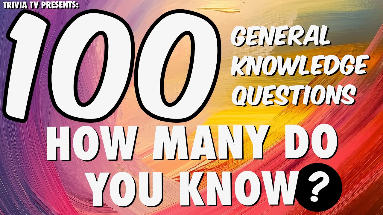 Do you KNOW them ALL? 100 Questions to TEST your KNOWLEDGE - YouTube