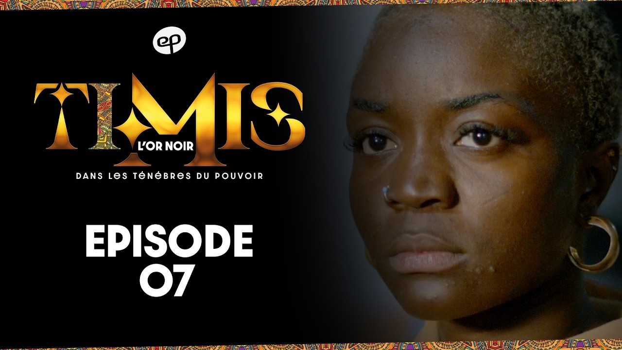 TIMIS - L'Or Noir - Episode 7 **VOSTFR**
