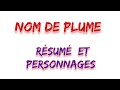 Le rsum et les personnages de la nouvelle  nom de plume 9me anne de base