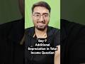 DT Shorts Day-7 Additional Depreciation in Total Income question #cafinal #incometax #totalincome