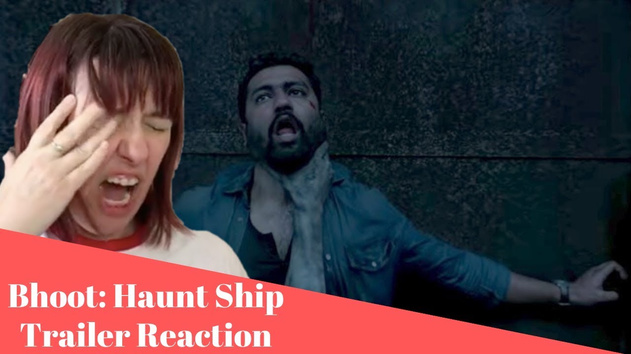 Bhoot: The Haunted Ship OFFICIAL TRAILER REACTION!
