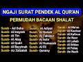 Hafal Cepat! Surat Pendek Al Quran Bacaan Shalat yang Paling Sering Merdu