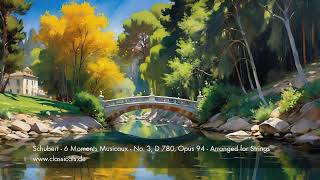 Schubert - 6 Moments Musicaux - No. 3, D. 780, Opus 94 - Arranged for Strings