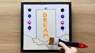 I Paint a Dream / Acrylic Painting / Wow Art