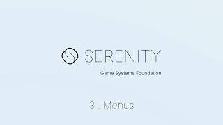 Serenity Tutorial - 3 . Menus