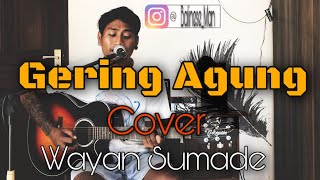 GERING AGUNG -RAY PENI//cover by wayan sumade