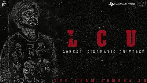 LCU - Lokesh Cinematic Universe Announcement Video| #lokeshkanagaraj| Kaithi| Vikram| LEO| Admora 4D