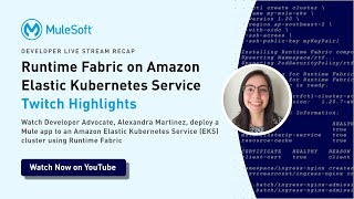 Runtime Fabric on Amazon Elastic Kubernetes Service | MuleSoft Twitch Live Stream Highlights