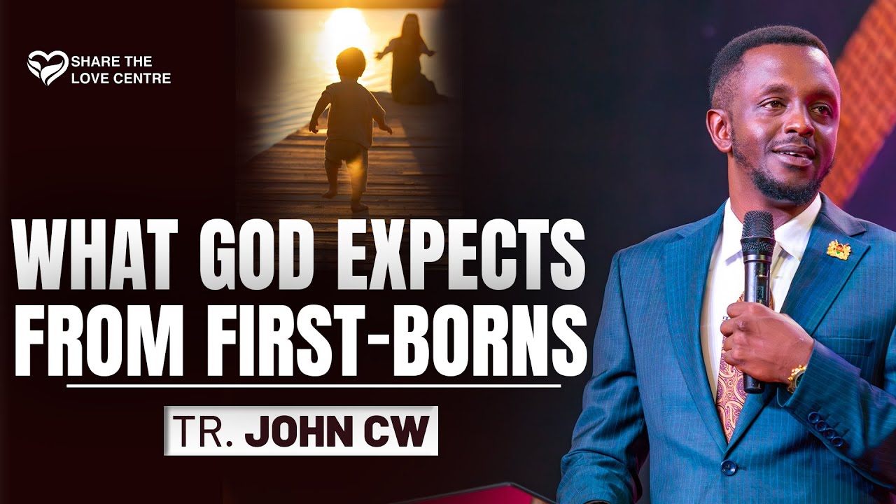 WHAT GOD EXPECTS FROM FIRST BORNS || TR. JOHN CW