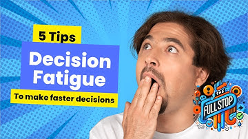 The Full Stop to Decision Fatigue: 5 Tips to Make Faster Decisions 🧠