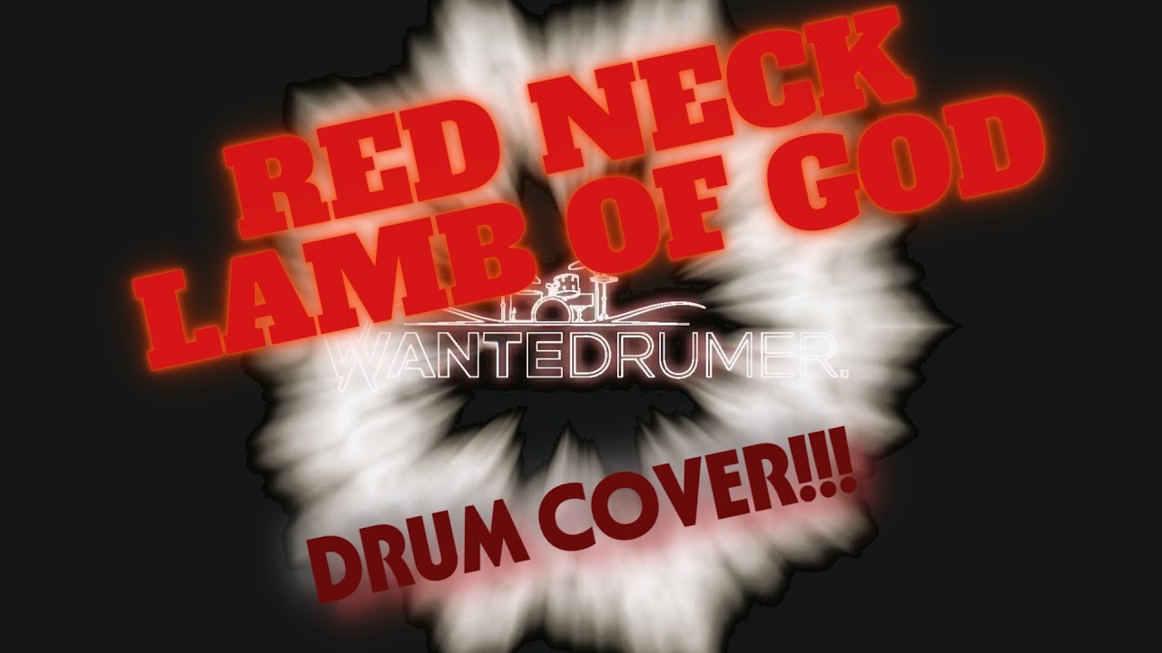 METAL REDNECK_ LAMB OF GOD DRUMCOVER WANTEDRUMER
