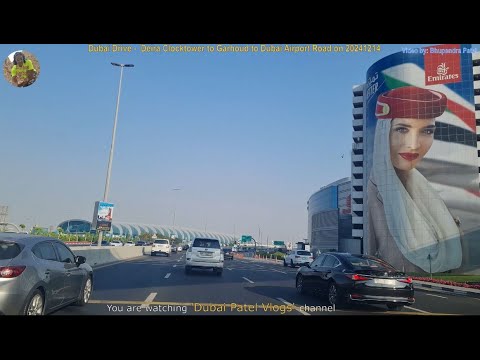 Dubai Air Port Road Drive – Deira Clock Tower to Garhoud to Dubai Airport Road on 20241214