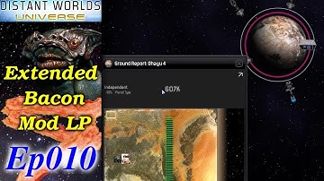 Distant Worlds - Extended Bacon Mod LP [1/2] Ep010 - Indie Invasions Are Bacon-Tough!