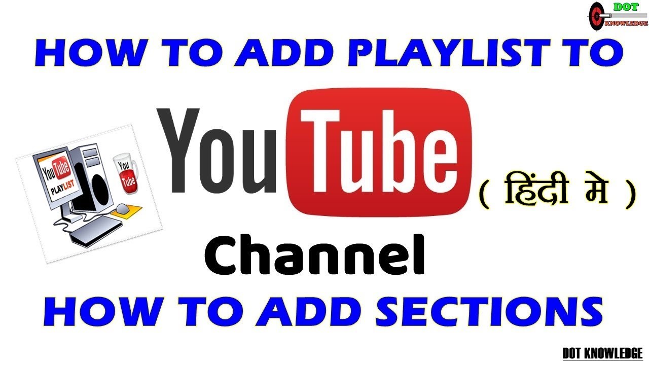 How to Add a Playlist to Your YouTube Channel | How To Add Sections To ...