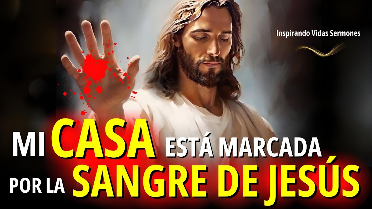 🔥Oración para bendecir y santificar tu casa con la sangre de Jesús