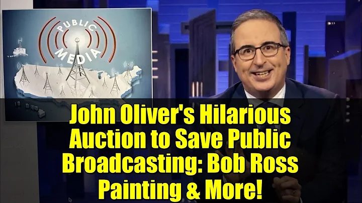 John Oliver's Hilarious Auction to Save Public Broadcasting: Bob Ross Painting & More!